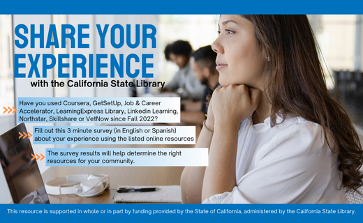 Share your experiences with the California State Library.
